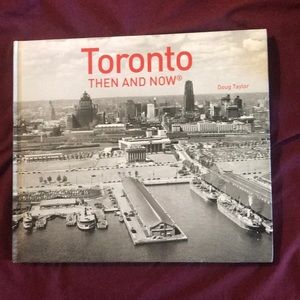 Toronto Then and Now by Doug Taylor